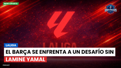 LaLiga Podcast: LaLiga : El Barça se enfrenta a un desafío sin Lamine Yamal