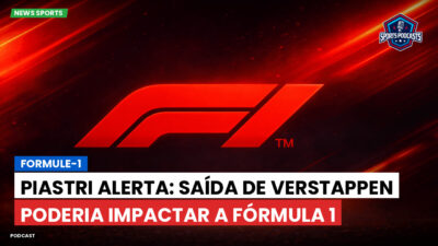 Formula 1 Podcast: Formule-1 : Piastri alerta: saída de Verstappen poderia impactar a Fórmula 1
