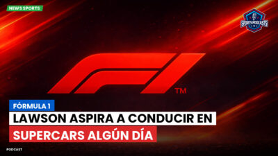 Formula 1 Podcast: Fórmula 1 : Lawson aspira a conducir en Supercars algún día