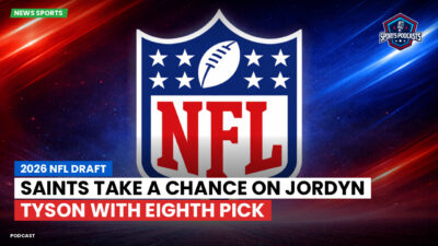 NFL Podcast: 2026 NFL Draft : Saints Take a Chance on Jordyn Tyson with Eighth Pick