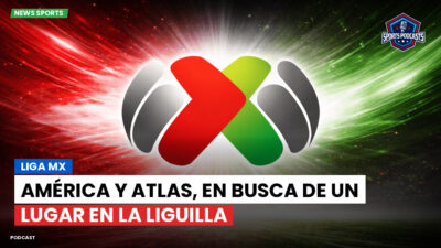 Liga MX Podcast: América y Atlas, en busca de un lugar en la Liguilla