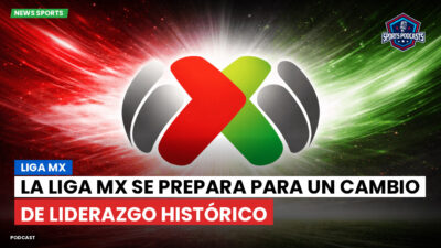 Liga MX Podcast: La Liga MX se prepara para un cambio de liderazgo histórico