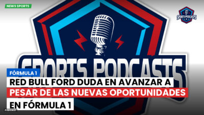 Formula 1 Podcast: Fórmula 1 : Red Bull Ford duda en avanzar a pesar de las nuevas oportunidades en Fórmula 1