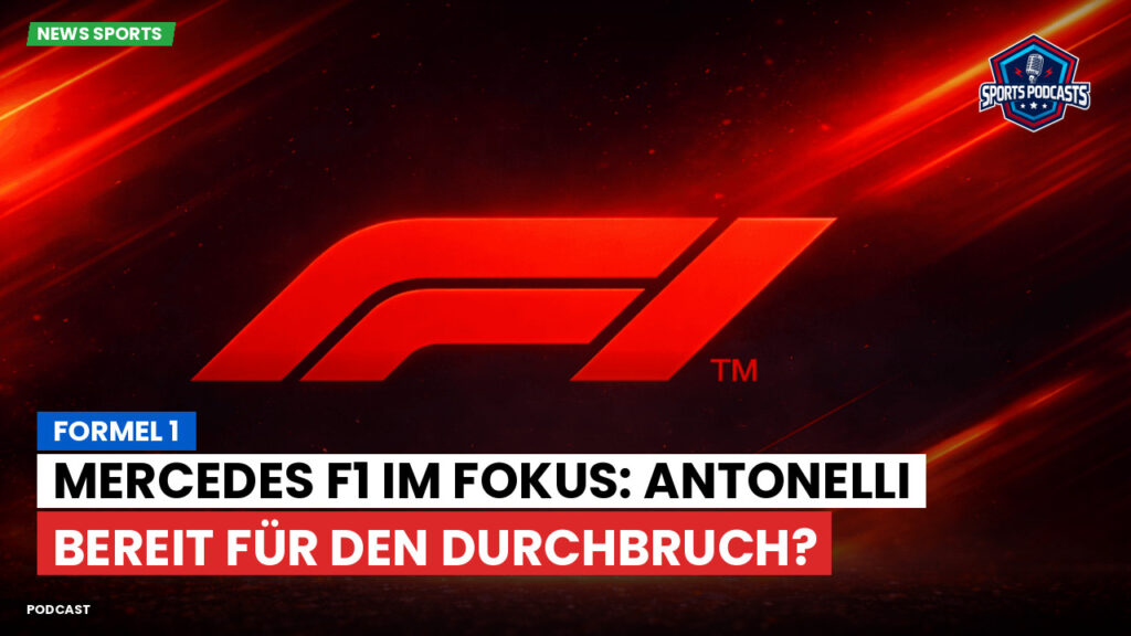 Formule 1 Podcast: Formel 1 : Mercedes F1 im Fokus: Antonelli bereit für den Durchbruch?