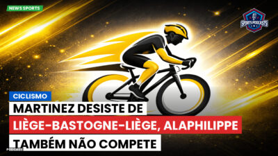 Ciclismo Podcast: Ciclismo : Martinez desiste de Liège-Bastogne-Liège, Alaphilippe também não compete