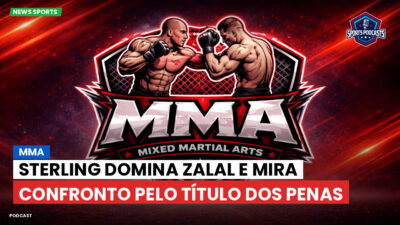 MMA Podcast: MMA : Sterling domina Zalal e mira confronto pelo título dos penas