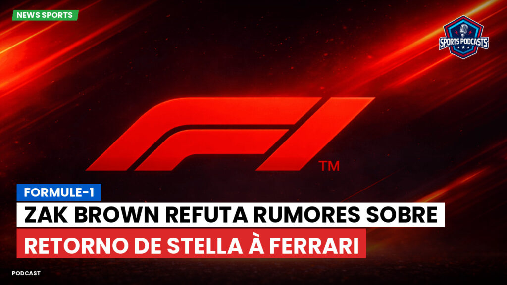 Formule 1 Podcast: Formule-1 : Zak Brown refuta rumores sobre retorno de Stella à Ferrari