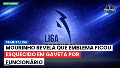 Primeira Liga Podcast: Primeira Liga : Mourinho revela que emblema ficou esquecido em gaveta por funcionário