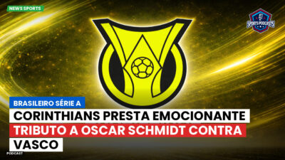 Brasileirão Série A Podcast: Corinthians presta emocionante tributo a Oscar Schmidt contra Vasco