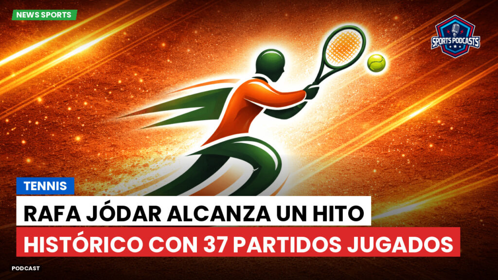Tennis Podcast: Tennis : Rafa Jódar alcanza un hito histórico con 37 partidos jugados