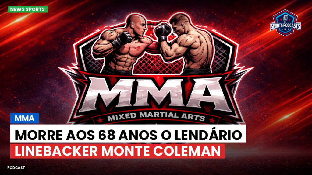 Mma Podcast: MMA : Morre aos 68 anos o lendário linebacker Monte Coleman