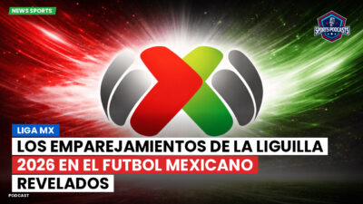 Liga MX Podcast: Los emparejamientos de la Liguilla 2026 en el futbol mexicano revelados