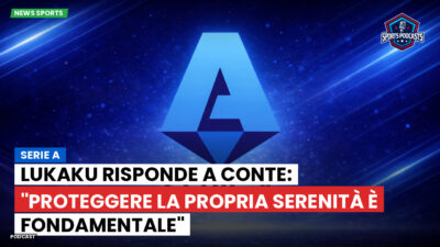 Serie A Podcast: Serie A : Lukaku risponde a Conte: "Proteggere la propria serenità è fondamentale"