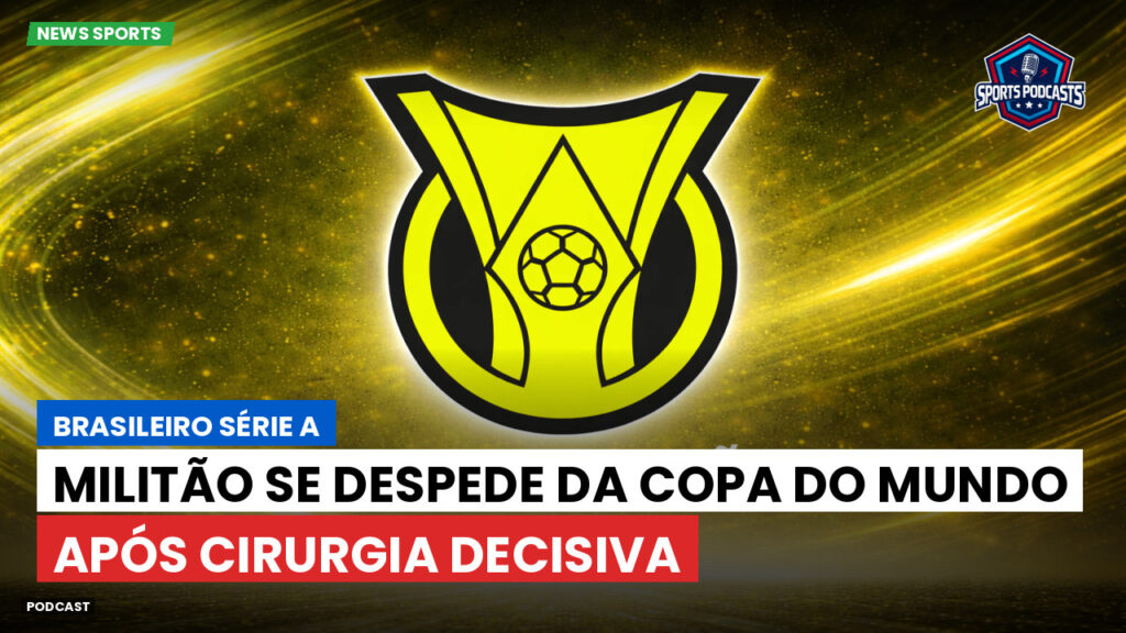 Brasileiro Serie A Podcast: Militão se despede da Copa do Mundo após cirurgia decisiva