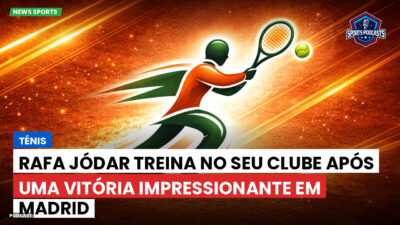 Tênis Podcast: Ténis : Rafa Jódar treina no seu clube após uma vitória impressionante em Madrid