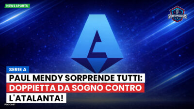 Serie A Podcast: Serie A : Paul Mendy sorprende tutti: doppietta da sogno contro l'Atalanta!