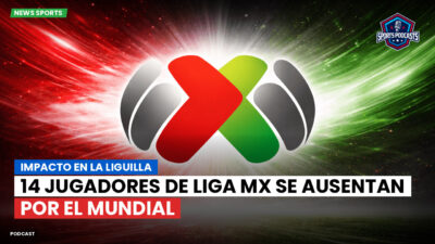 Liga MX Podcast: Impacto en la liguilla: 14 jugadores de Liga MX se ausentan por el Mundial