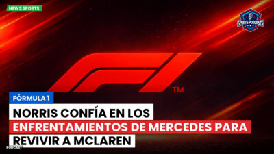 Formula 1 Podcast: Fórmula 1 : Norris confía en los enfrentamientos de Mercedes para revivir a McLaren