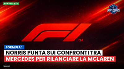 Formula 1 Podcast: Formula 1 : Norris punta sui confronti tra Mercedes per rilanciare la McLaren