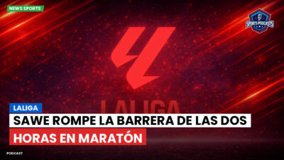 LaLiga Podcast: LaLiga : Sawe rompe la barrera de las dos horas en maratón