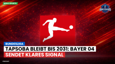 Bundesliga Podcast: Bundesliga : Tapsoba bleibt bis 2031: Bayer 04 sendet klares Signal