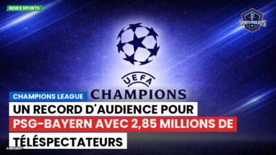 Ligue 1 Podcast: Un record d'audience pour PSG-Bayern avec 2,85 millions de téléspectateurs