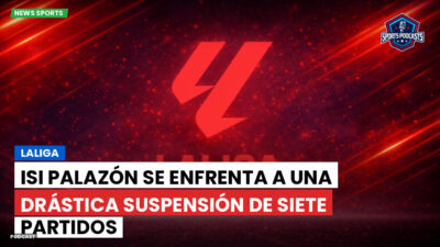 LaLiga Podcast: LaLiga : Isi Palazón se enfrenta a una drástica suspensión de siete partidos