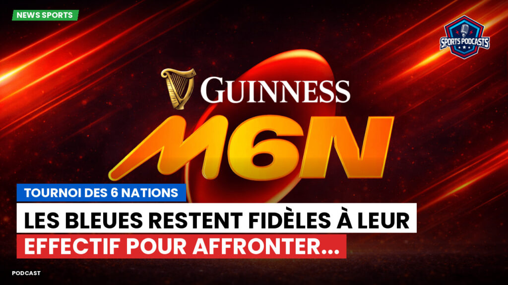 Six Nations Podcast: Tournoi des 6 Nations : Les Bleues restent fidèles à leur effectif pour affronter...