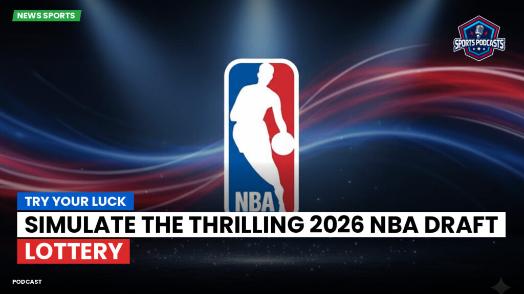 Nba Podcast: Try Your Luck: Simulate the Thrilling 2026 NBA Draft Lottery