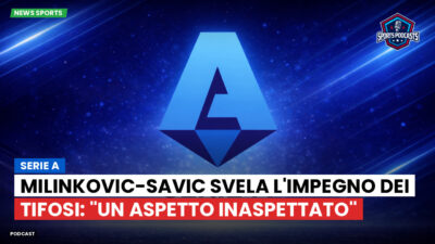 Serie A Podcast: Serie A : Milinkovic-Savic svela l'impegno dei tifosi: "Un aspetto inaspettato"