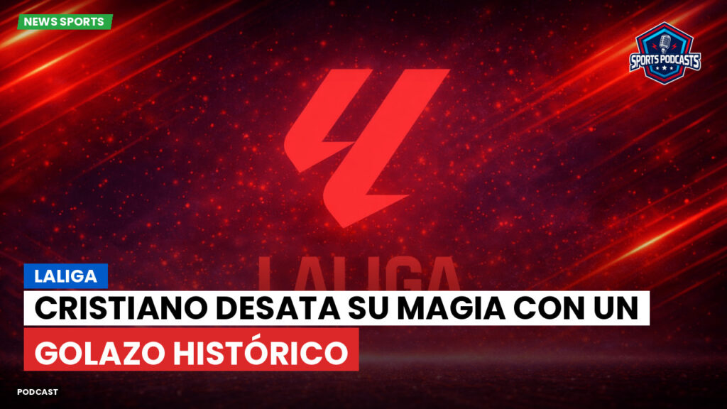 Laliga Podcast: LaLiga : Cristiano desata su magia con un golazo histórico