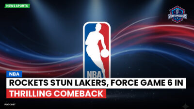 NBA Podcast: NBA : Rockets Stun Lakers, Force Game 6 in Thrilling Comeback