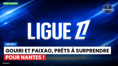 Ligue 1 Podcast: Ligue 1 : Gouiri et Paixao, prêts à surprendre pour Nantes !
