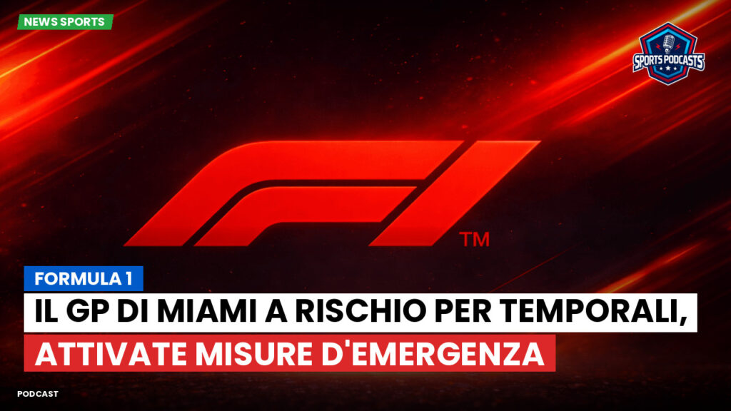 Formule 1 Podcast: Formula 1 : Il GP di Miami a rischio per temporali, attivate misure d'emergenza