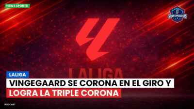 LaLiga Podcast: LaLiga : Vingegaard se corona en el Giro y logra la Triple Corona
