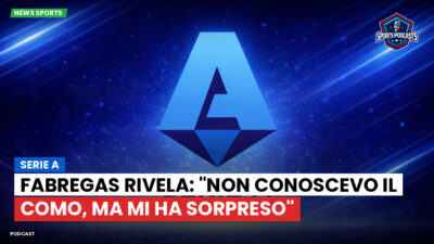 Serie A Podcast: Serie A : Fabregas rivela: "Non conoscevo il Como, ma mi ha sorpreso"
