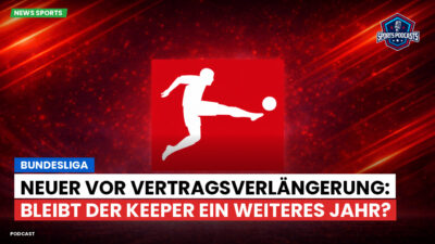 Bundesliga Podcast: Bundesliga : Neuer vor Vertragsverlängerung: Bleibt der Keeper ein weiteres Jahr?