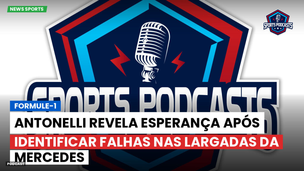 Formule 1 Podcast: Formule-1 : Antonelli revela esperança após identificar falhas nas largadas da Mercedes