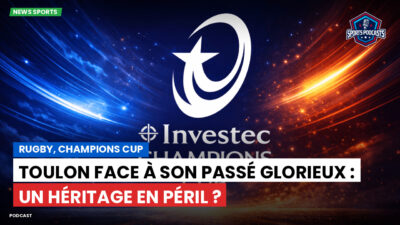 Champions Cup Podcast: Rugby, Champions Cup : Toulon face à son passé glorieux : un héritage en péril ?