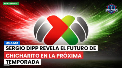 Liga MX Podcast: Sergio Dipp revela el futuro de Chicharito en la próxima temporada