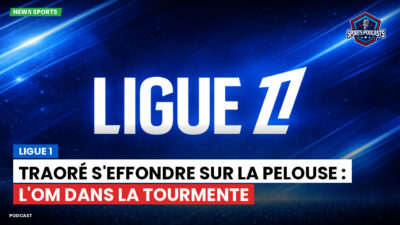 Ligue 1 Podcast: Ligue 1 : Traoré s'effondre sur la pelouse : l'OM dans la tourmente