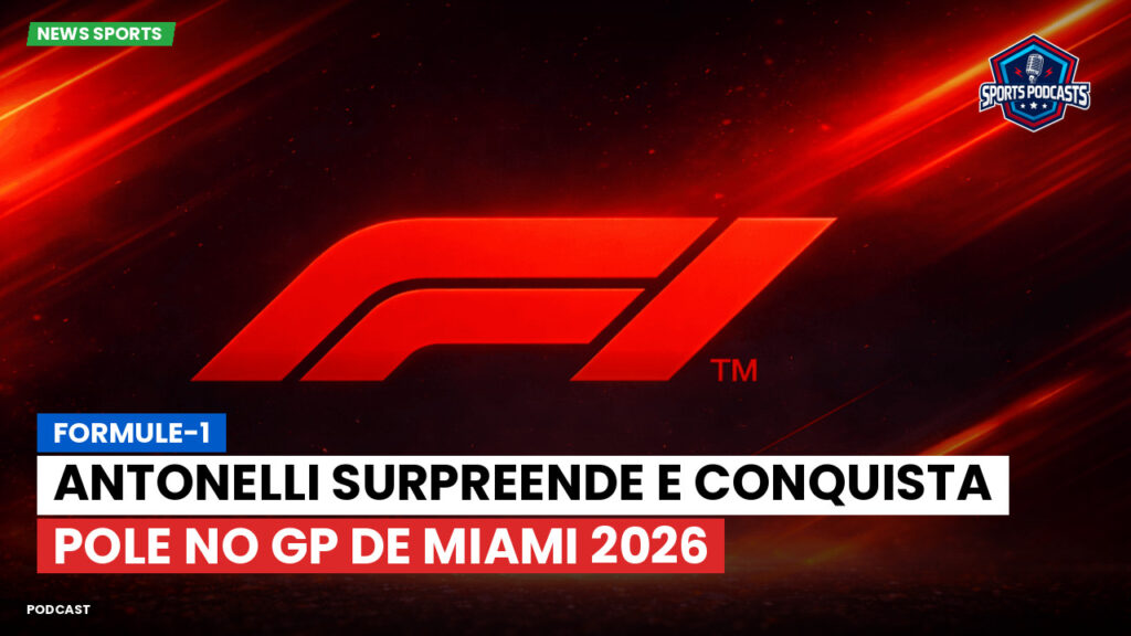 Formule 1 Podcast: Formule-1 : Antonelli surpreende e conquista pole no GP de Miami 2026