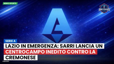 Serie A Podcast: Serie A : Lazio in emergenza: Sarri lancia un centrocampo inedito contro la Cremonese
