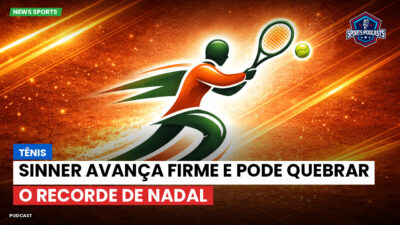 Tênis Podcast: Tênis : Sinner avança firme e pode quebrar o recorde de Nadal