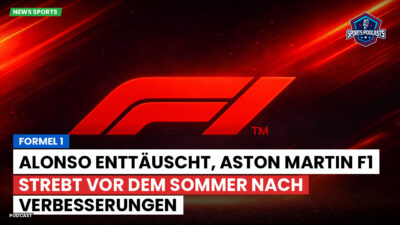 Formel 1 Podcast: Formel 1: Alonso enttäuscht, Aston Martin F1 strebt vor dem Sommer nach Verbesserungen