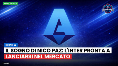 Serie A Podcast: Serie A : Il sogno di Nico Paz: l'Inter pronta a lanciarsi nel mercato