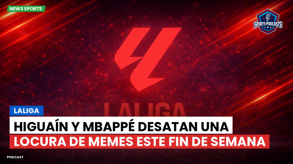 Laliga Podcast: LaLiga : Higuaín y Mbappé desatan una locura de memes este fin de semana