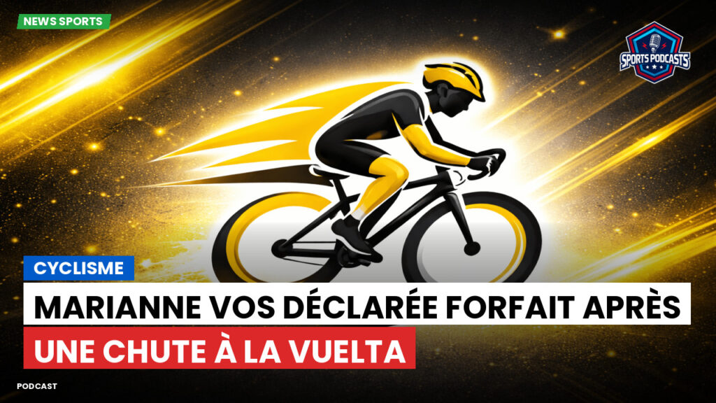 Cyclisme Podcast: Cyclisme : Marianne Vos déclarée forfait après une chute à la Vuelta