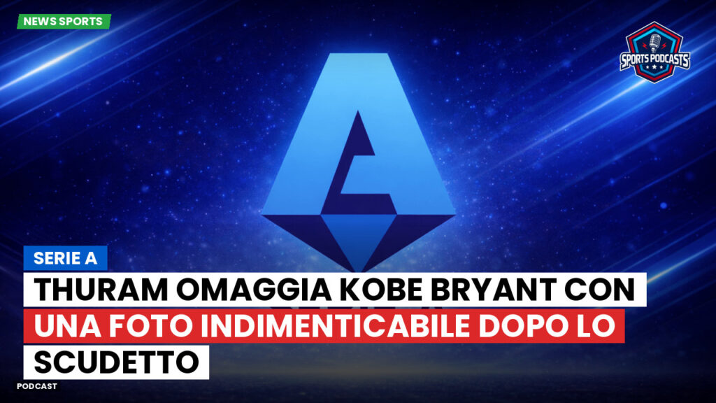 Serie A Podcast: Serie A : Thuram omaggia Kobe Bryant con una foto indimenticabile dopo lo Scudetto