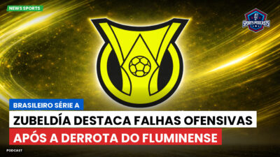 Brasileirão Série A Podcast: Zubeldía destaca falhas ofensivas após a derrota do Fluminense
